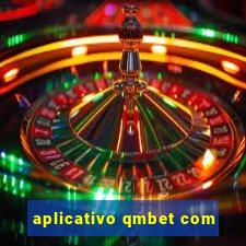 aplicativo qmbet com